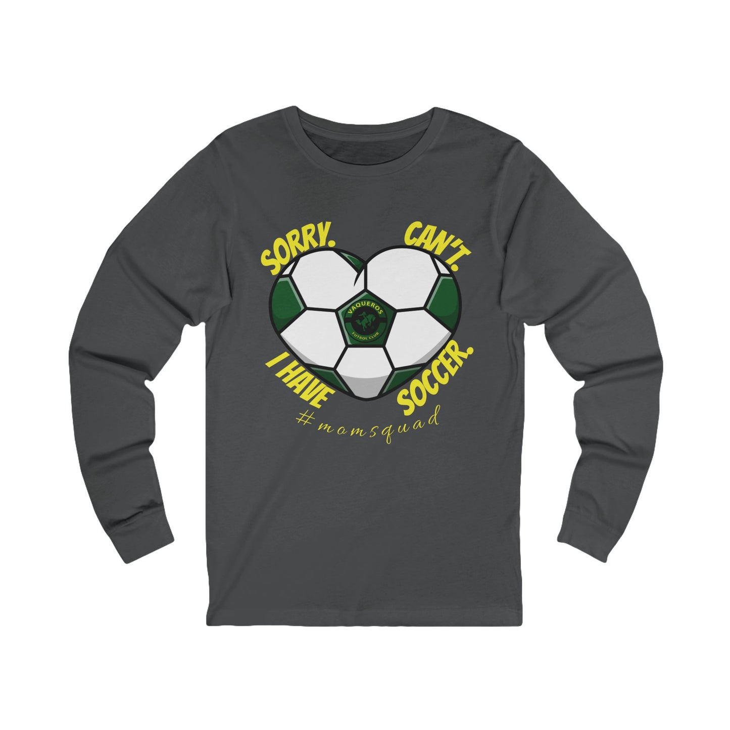 Sorry I Can't - Long Sleeve Tee