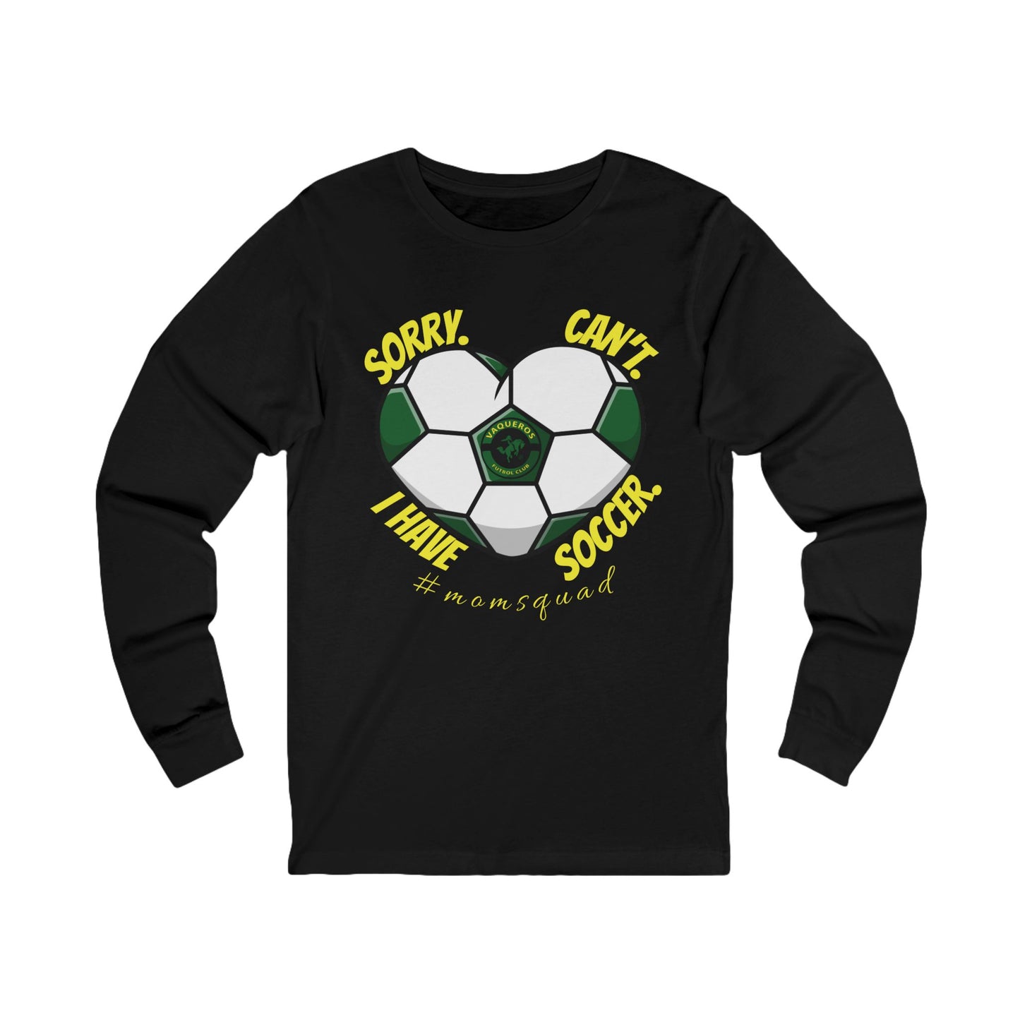 Sorry I Can't - Long Sleeve Tee